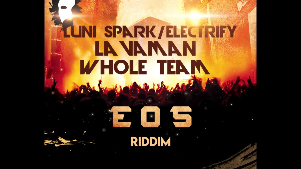 Luni Spark/Electrify X Lavaman - Whole Team (Spicemas 2018)