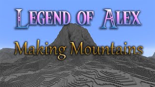 Legend of Alex: Making Mountains @shells124