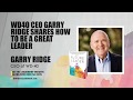Wd40 ceo garry ridge on how to be a great leader