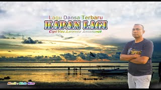 Download Lagu KAPAN LAGI Lorenso Amaunut Lagu Dansa Terbaru MP3 Download Lagu KAPAN LAGI Lorenso Amaunut Lagu Dansa Terbaru MP3