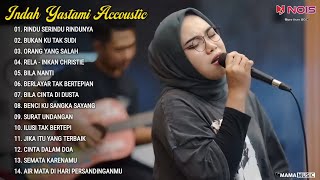 Indah Yastami Full Album 'RINDU SERINDU RINDUNYA, BUKAN KU TAK SUDI' Lagu Galau Viral Tiktok 2024