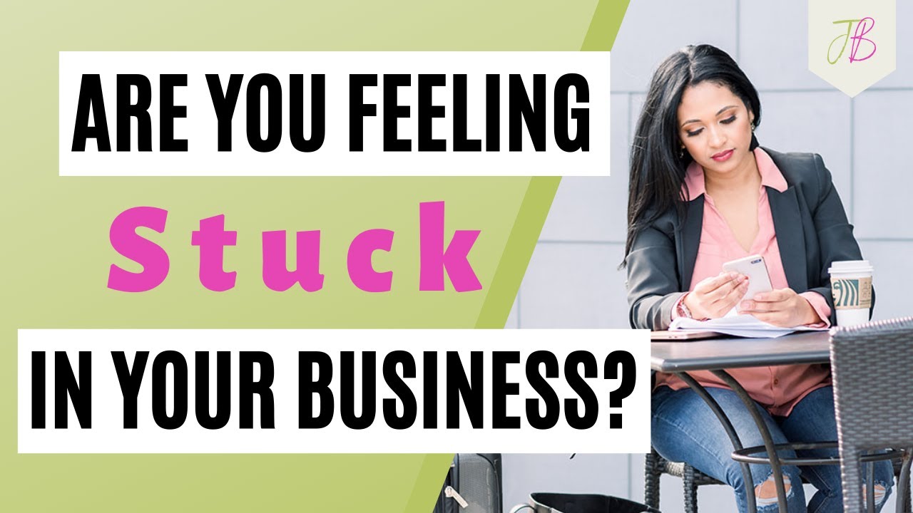 Are you Feeling Stuck your business