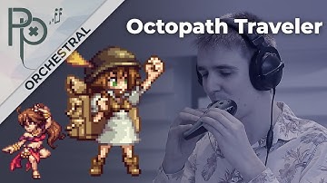 Octopath Traveler - Main Theme | Orchestral cover by @Pixelophonia