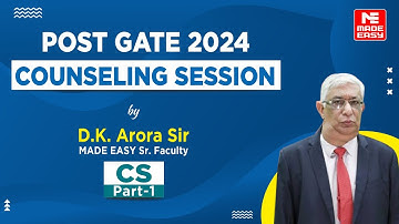 Post GATE Counseling Session 2024 | Computer Science Engg. | By D.K. Arora Sir | MADE EASY