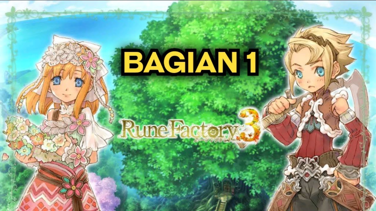 Main Rune Factory 3 A Fantasy Harvest Moon - Bagian #1 ~ Protagonis