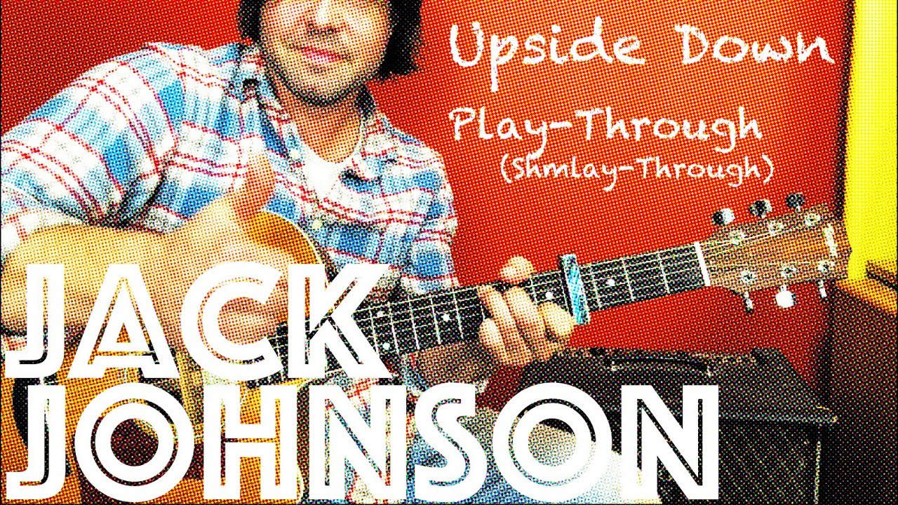 Jack Johnson Upside Down Zero-Barre-Chords Guitar Play-Through! (Shmlay-Through)