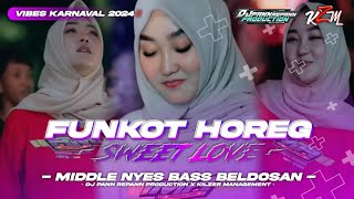 DJ FUNKOT SWEET LOVE STYLE HOREG || BAS JENGAT JENGAT