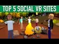 Top 5 Social VR Sites In Virtual Reality