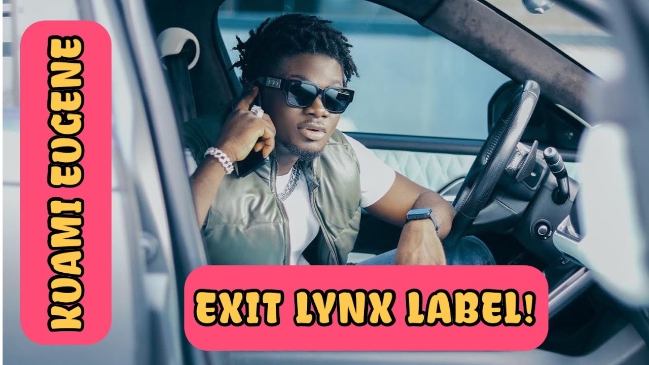 Kuami Eugene Hints At Exit From Lynx Entertainment - “This Is How It ...
