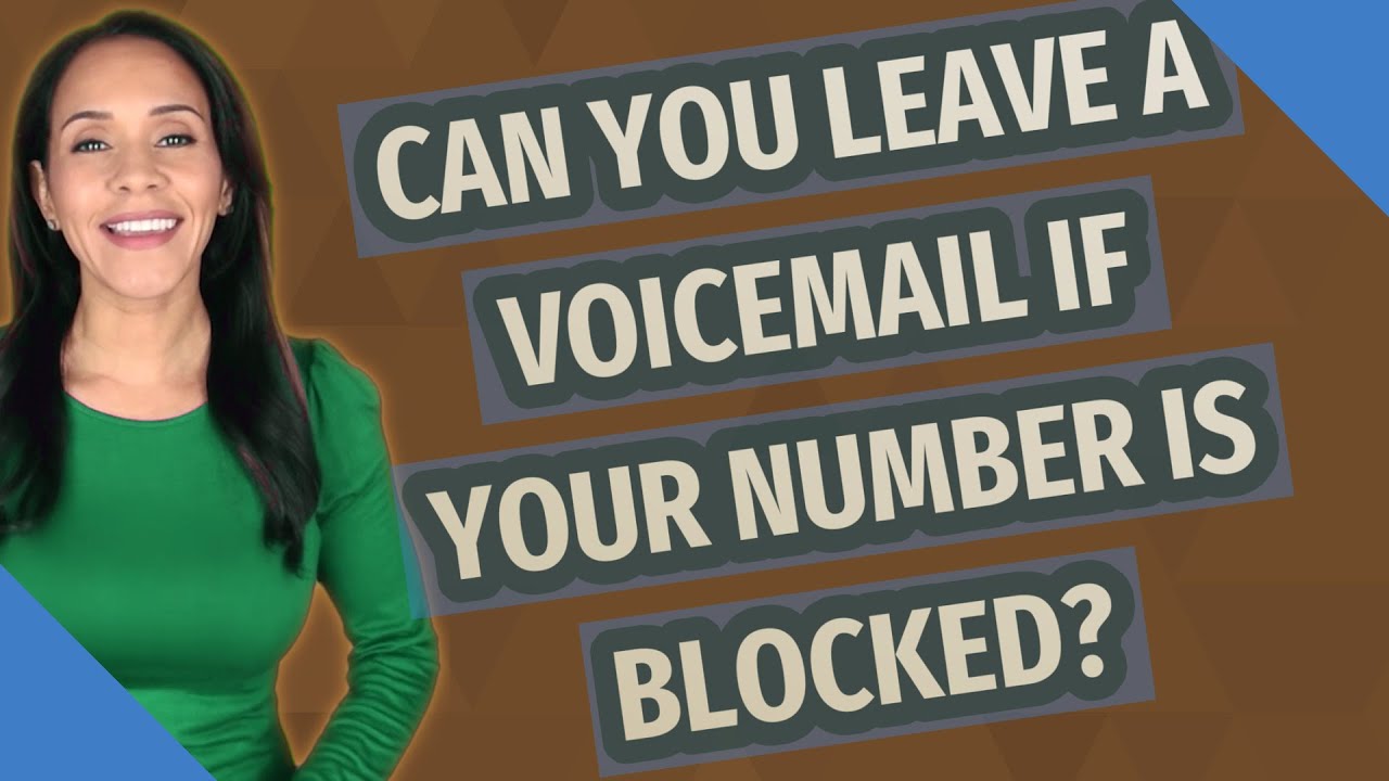 Can you leave a voicemail if your number is blocked? - YouTube