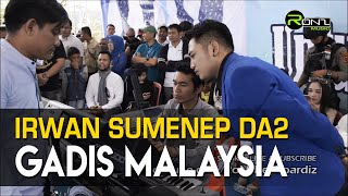 Irwan Sumenep DA2 - Gadis Malaysia | RoNz Music Live Show