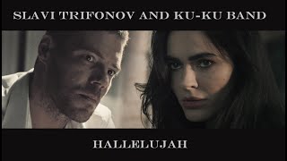 SLAVI TRIFONOV AND KU-KU BAND – HALLELUJAH ( 4K Video)