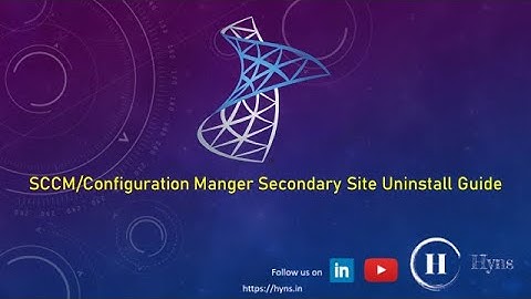 How to Uninstall Secondary Site in SCCM
