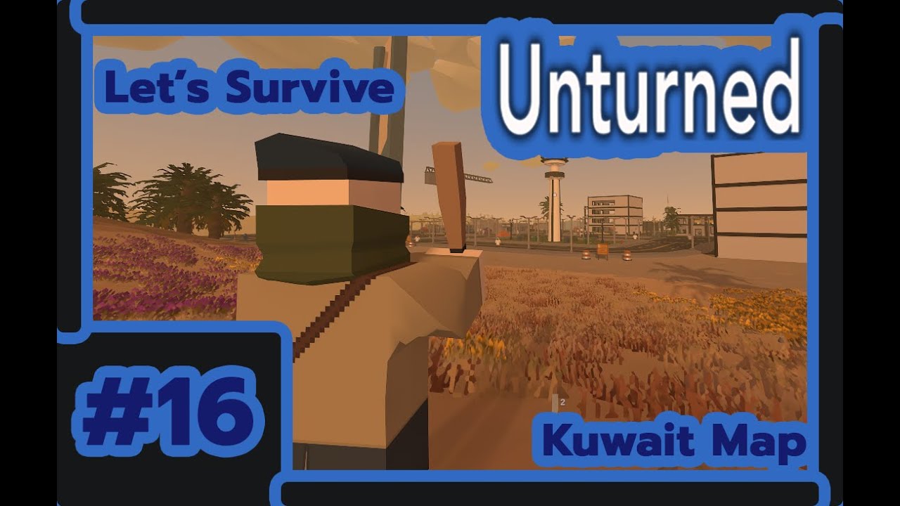 Unturned 16 (Kuwait) ที่นี่ "ทะเลทราย" YouTube