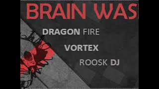 DRAGON FIRE x VORTEX x RISSI TEMPO  -  BRAIN WASH