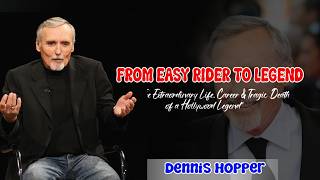 Dennis Hopper | The Extraordinary Life, Career & Tragic Death of a Hollywood Legend | story