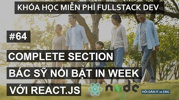 #64 Tạo Data Hoàn Tất Section Bác Sĩ Nổi Bật Trong Tuần | Redux-React Cho Người Mới Bắt Đầu
