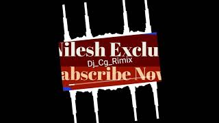 Akh-lad-jaave-Dj-cg-rimix-full-bass-Dj-Nilesh