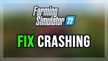 How to FIX Farming Simulator 22 Crashing/Crash on Startup/Crash to Desktop/Freezing