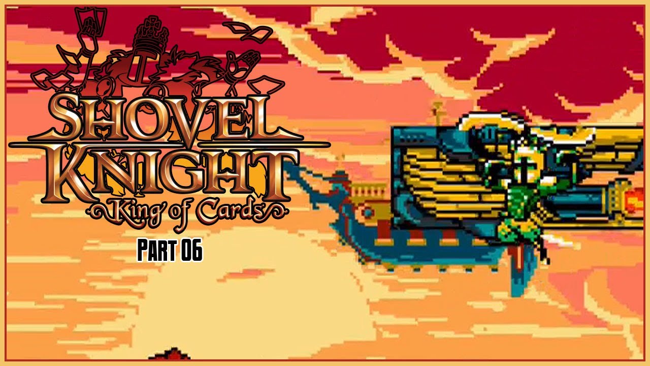 Shovel Knight King of Cards Playthrough Part 6 YouTube