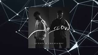 Averin & CHURSANOV -So Slow