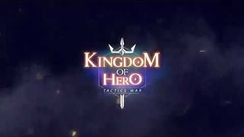 Kingdom of Hero : Tactics War CBT Open