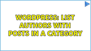 Wordpress: List authors with posts in a category (2 Solutions!!)