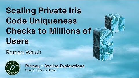 Large-Scale MPC: Scaling Private Iris Code Uniqueness Checks to Millions of Users - Roman Walch