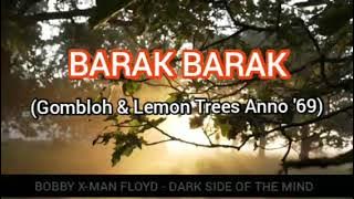 Barak Barak - Gombloh & Lemon Tree's Anno '69 [Lirik]