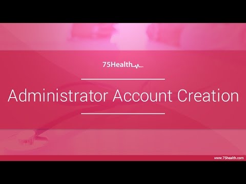 75Health Administrator Account Creation