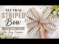 How to Make a Neutral Striped Bow with Short Tails for Any Season