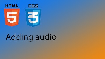 HTML5 & CSS3 Tutorial 7 - Adding audio to a webpage
