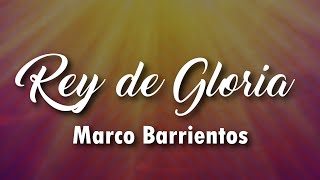 Video thumbnail of "Rey De Gloria (Letra) - Marco Barrientos"