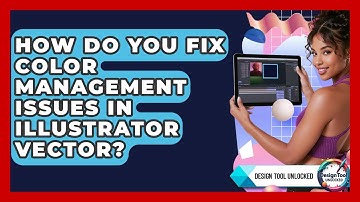 How Do You Fix Color Management Issues In Illustrator Vector? - Design Tool Unlocked
