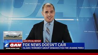 Fox News doesn't 'CAIR' -- Islamic terrorist group demands Fox fire Jeanine Pirro