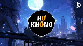 Hư Không (Remix) - Kha | Chìm Sâu Vào Phút Ban Đầu Remix 2024