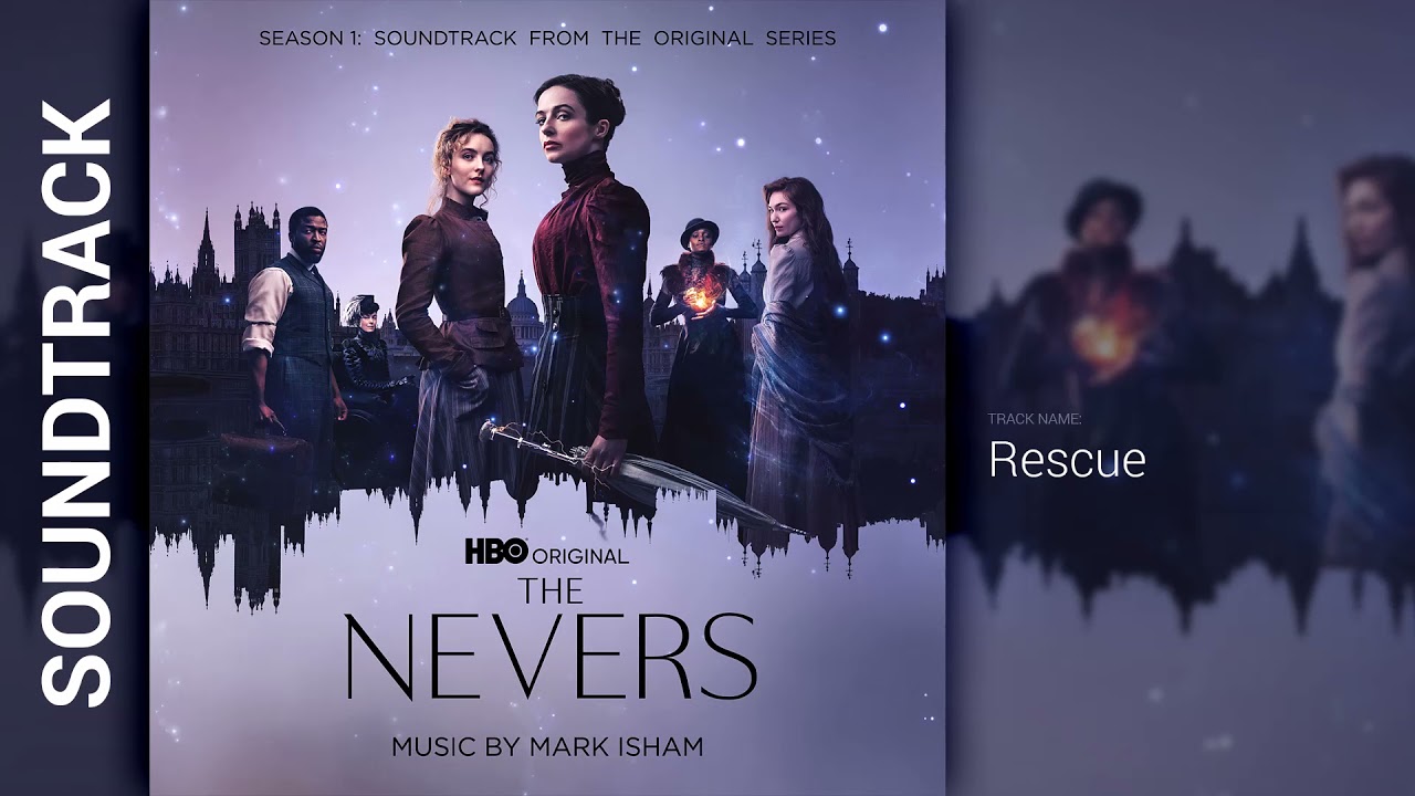The Nevers: Season 1 - Rescue (Soundtrack by Mark Isham)