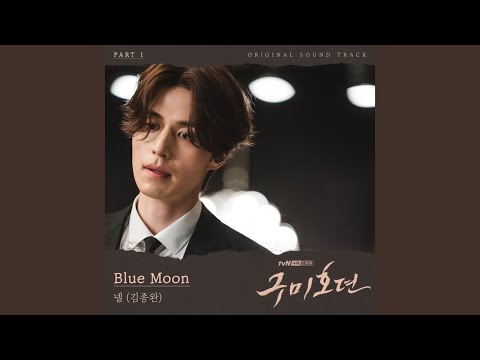 김종완 (Kim Jong Wan) - Blue Moon (구미호뎐 OST) Tale of the Nine Tailed OST Part 1 || Soul Pop