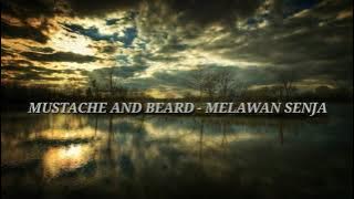 Mustache And Beard - Melawan Senja (Lyrics)