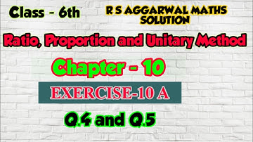 CLASS-6TH /CH- 10 / RATIO, PROPORTION AND UNITARY METHOD/ EXERCISE-10 A/PART-3 /R S AGGARWAL MATHS /