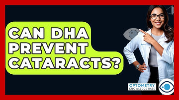 Can DHA Prevent Cataracts? - Optometry Knowledge Base