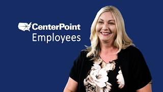 CenterPoint Spotlight: Our Employees