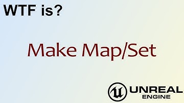 WTF Is? Make Map/Set in Unreal Engine 4 ( UE4 )