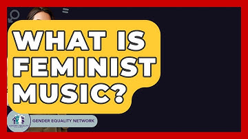 What Is Feminist Music? - Gender Equality Network