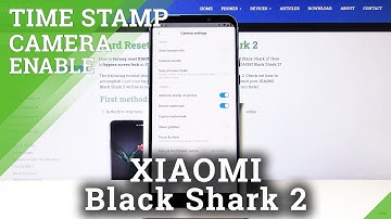 How to Use Camera Time Stamp in Xiaomi Black Shark 2 - Add Time to Photos