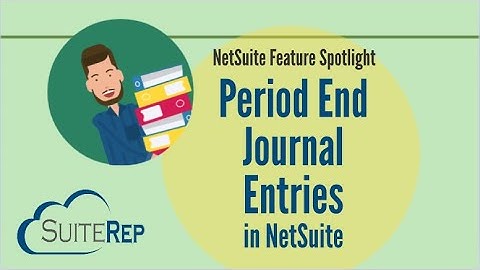 Period End Journal Entries in NetSuite