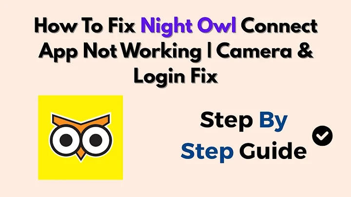 How To Fix Night Owl Connect App Not Working (2025) | Camera & Login Fix
