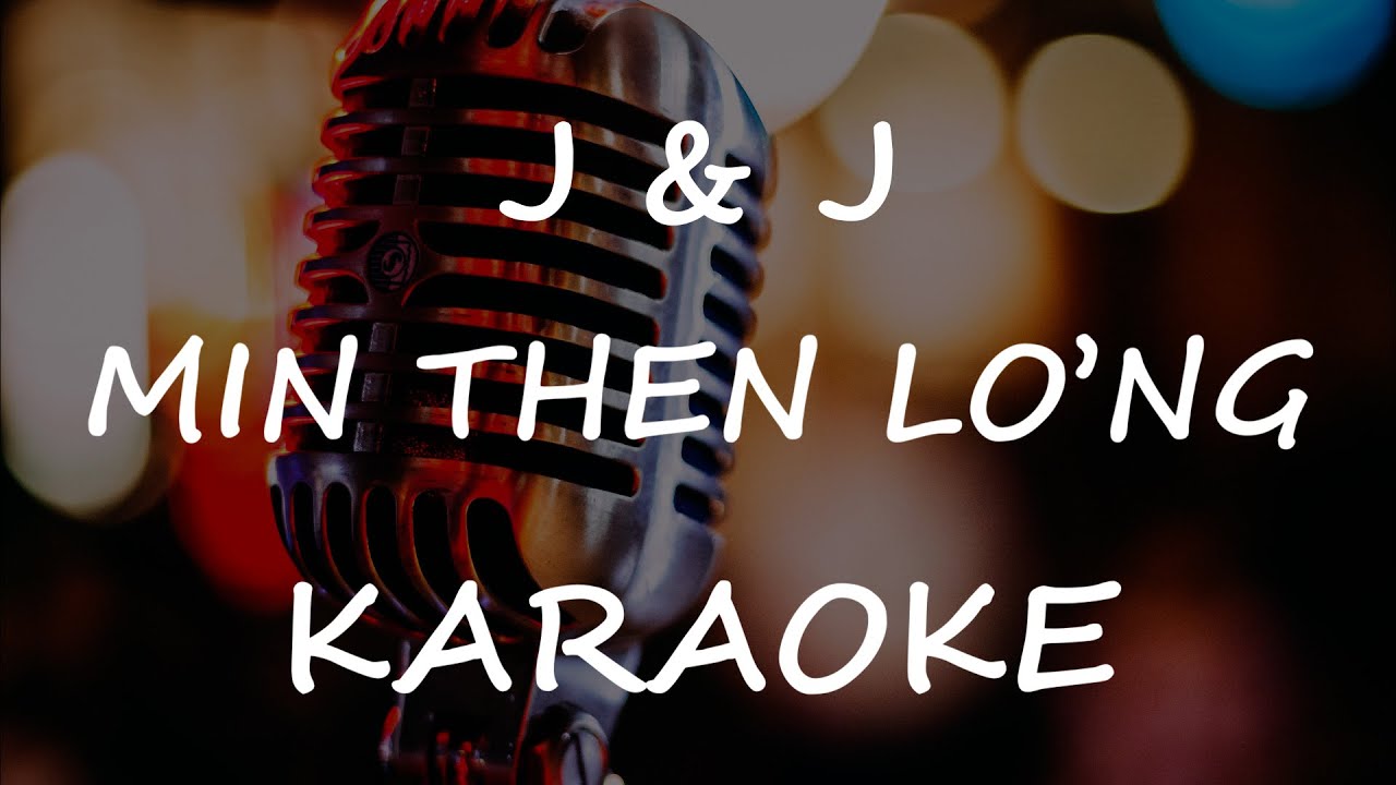 J  J   Min Then Long Karaoke