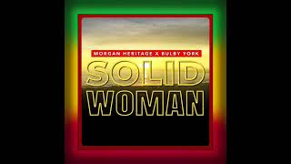 MORGAN HERITAGE x BULBY YORK • SOLID WOMAN | Bulby York Music [2024]