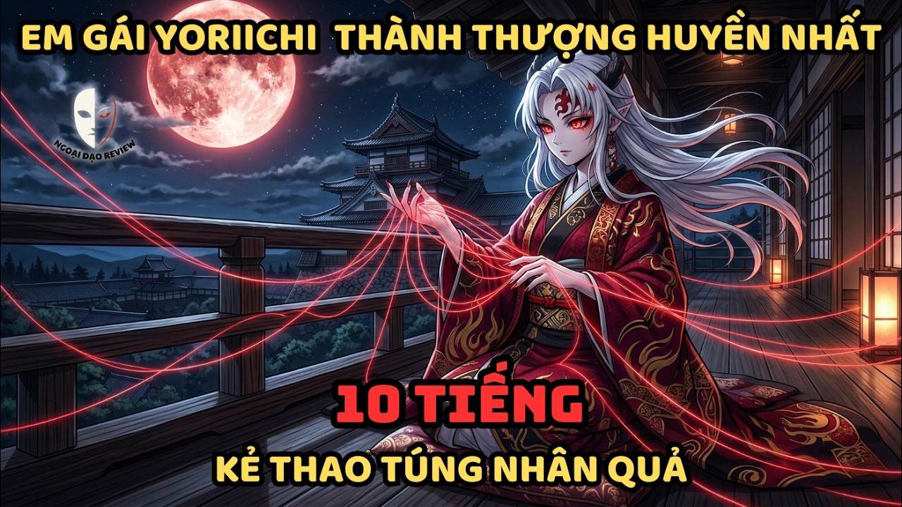 🔥Tổng Hợp P1🔥 Kimetsu Fanfic: Em Gái Yoriichi Trở Thành Thượng Huyền Nhất: Kẻ Thao Túng Nhân Quả